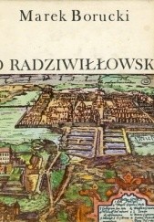 Okładka książki Po radziwiłłowsku : o życiu i działalności politycznej wojewody wileńskiego księcia Karola Radziwiłła 