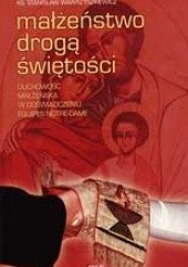 Okładka książki Małżeństwo drogą świętości Stanisław Wawrzyszkiewicz