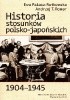 Okładka książki Historia stosunków polsko-japońskich 1904-1945 Ewa Pałasz-Rutkowska,&nbsp;Andrzej T. Romer