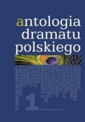 Okładka książki Antologia dramatu polskiego 1945-2005. Tom 1 Jan Kłossowicz