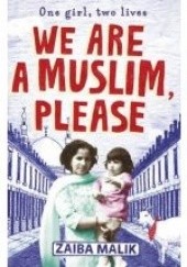 Okładka książki We are a Muslim, Please Zaiba Malik