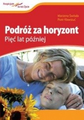 Okładka książki Podróż za Horyzont Pięć Lat Później Marzena Piotr Świtała Kławsiuć