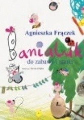 Okładka książki Banialuki do zabawy i nauki Agnieszka Frączek, Beata Zdęba (ilustratorka)