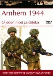 Okładka książki Arnhem 1944. O jeden most za daleko Stephen Badsey