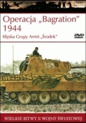 Okładka książki Operacja Bagration 1944 Klęska Grupy Armii Środek Ian Baxter