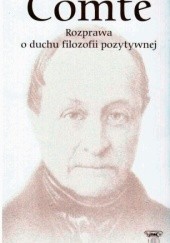 Okładka książki Rozprawa o duchu filozofii pozytywnej August Comte