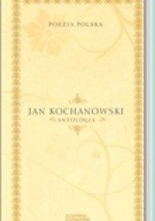 Okładka książki Antologia Jan Kochanowski