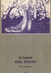 Okładka książki Ofiara królewny Jan Lemański
