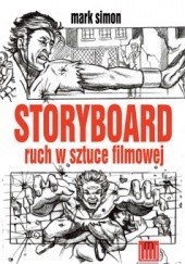 Okładka książki STORYBOARD ruch w sztuce filmowej Mark Simon