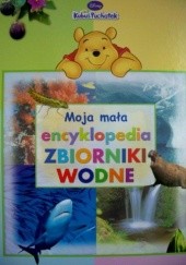 Okładka książki Zbiorniki wodne. Moja mała encyklopedia praca zbiorowa