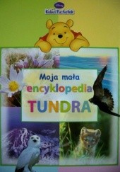 Okładka książki Tundra. Moja mała encyklopedia praca zbiorowa