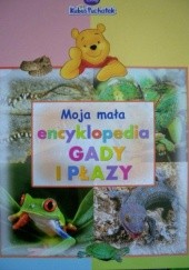 Okładka książki Gady i płazy. Moja mała encyklopedia praca zbiorowa