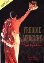 Okładka książki Życie prawdziwe Freddie Mercury David Evans, David Minns