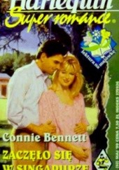 Okładka książki Zaczęło się w Singapurze Connie Bennett