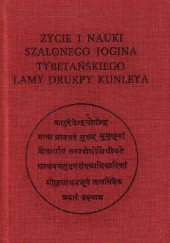 Okładka książki Życie i nauki szalonego tybetańskiego jogina Lamy Drukpy Kunleya 