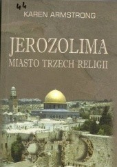 Okładka książki Jerozolima. Miasto trzech religii Karen Armstrong