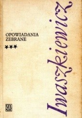 Okładka książki Opowiadania zebrane. T. 3 Jarosław Iwaszkiewicz