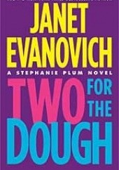 Okładka książki Two for the Dough Janet Evanovich