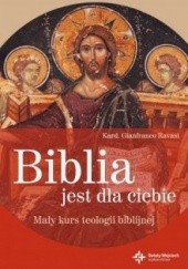 Okładka książki Biblia jest dla ciebie. Mały kurs teologii biblijnej Gianfranco Ravasi