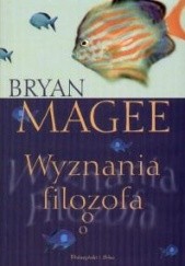 Okładka książki Wyznania Filozofa Bryan Magee