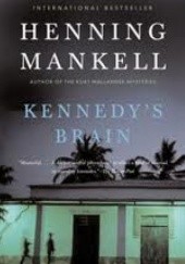 Okładka książki Kennedys Brain Henning Mankell