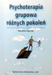 Okładka książki Psychoterapia grupowa różnych pokoleń Wiesław Sikorski