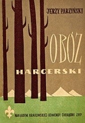 Okładka książki Obóz Harcerski: metodyka pracy obozu wzorowego Jerzy Parzyński