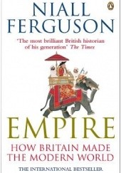 Okładka książki Empire. How Britain made the modern world Niall Ferguson