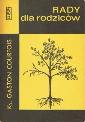 Okładka książki Rady dla rodziców Gaston Courtois