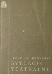 Okładka książki Sytuacje teatralne Ireneusz Iredyński