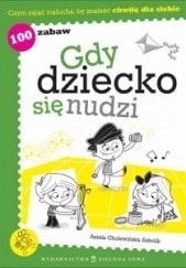 Okładka książki Gdy dziecko się nudzi Aniela Cholewińska-Szkolik
