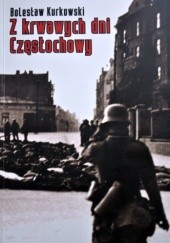 Okładka książki Z krwawych dni Częstochowy Bolesław Kurkowski