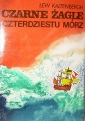 Okładka książki Czarne żagle czterdziestu mórz Lew Kaltenbergh