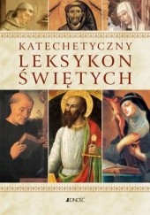 Okładka książki Katechetyczny leksykon świętych praca zbiorowa