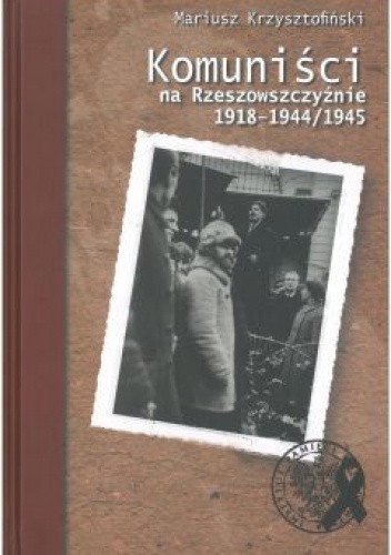 Komuniści na Rzeszowszczyźnie 1918-1944/45