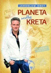 Okładka książki Planeta według Kreta Jarosław Kret
