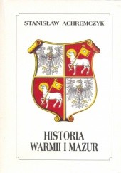 Okładka książki Historia Warmii i Mazur Stanisław Achremczyk