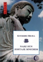 Okładka książki Nasz syn zostaje mnichem Kiyohiro Miura