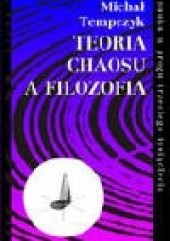 Okładka książki Teoria chaosu a filozofia Michał Tempczyk