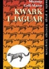 Okładka książki Kwark i jaguar. Przygody z prostotą i złożonością Murray Gell-Mann