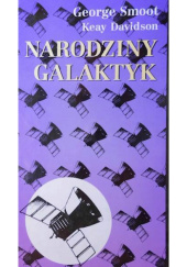 Okładka książki Narodziny galaktyk autora Keay Davidson,&nbsp;George Smoot, 8385458603