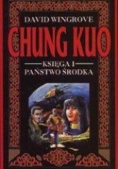 Okładka książki Chung Kuo - Państwo środka David Wingrove