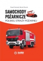 Okładka książki Samochody pożarnicze polskiej straży pożarnej Paweł Frątczak, Marek Pisarek