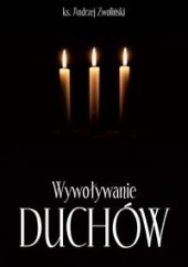 Okładka książki Wywoływanie duchów Andrzej Zwoliński