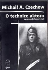 Okładka książki O technice aktora Michaił Aleksandrowicz Czechow