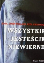 Okładka książki Wszystkie jesteście niewierne Rita Cristofari, John Follain, Zoja