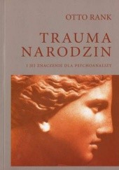Okładka książki Trauma narodzin i jej znaczenie dla psychoanalizy Otto Rank