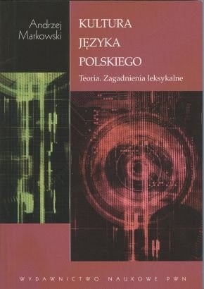 Kultura języka polskiego. Teoria. Zagadnienia leksykalne