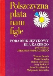Okładka książki Polszczyzna płata nam figle - poradnik językowy dla każdego Jerzy Podracki