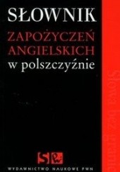 Okładka książki Słownik zapożyczeń angielskich w polszczyźnie Elżbieta Mańczak-Wohlfeld